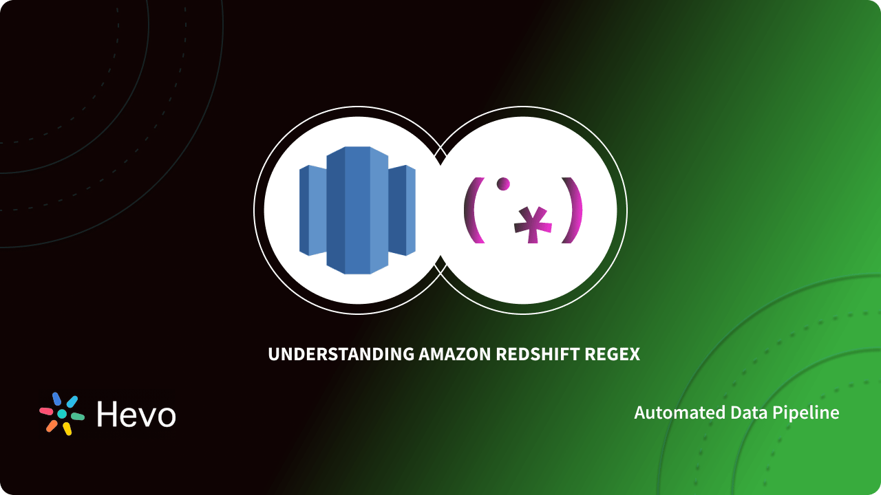 Understanding Amazon Redshift Regex: Simplified 101 | Hevo