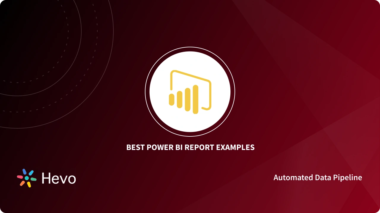 7 Best Power BI Reports Examples | Hevo