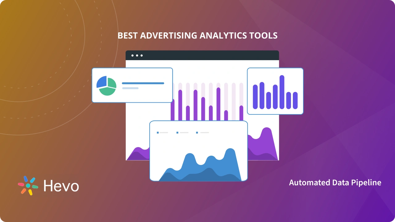 The 13 Best Advertising Analytics Tools - Learn | Hevo
