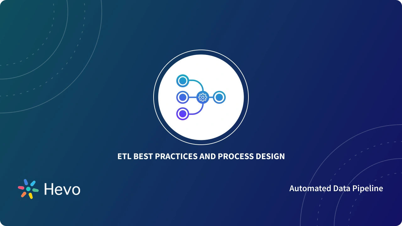 16 ETL Best Practices to Follow for Efficient Integration - Learn | Hevo