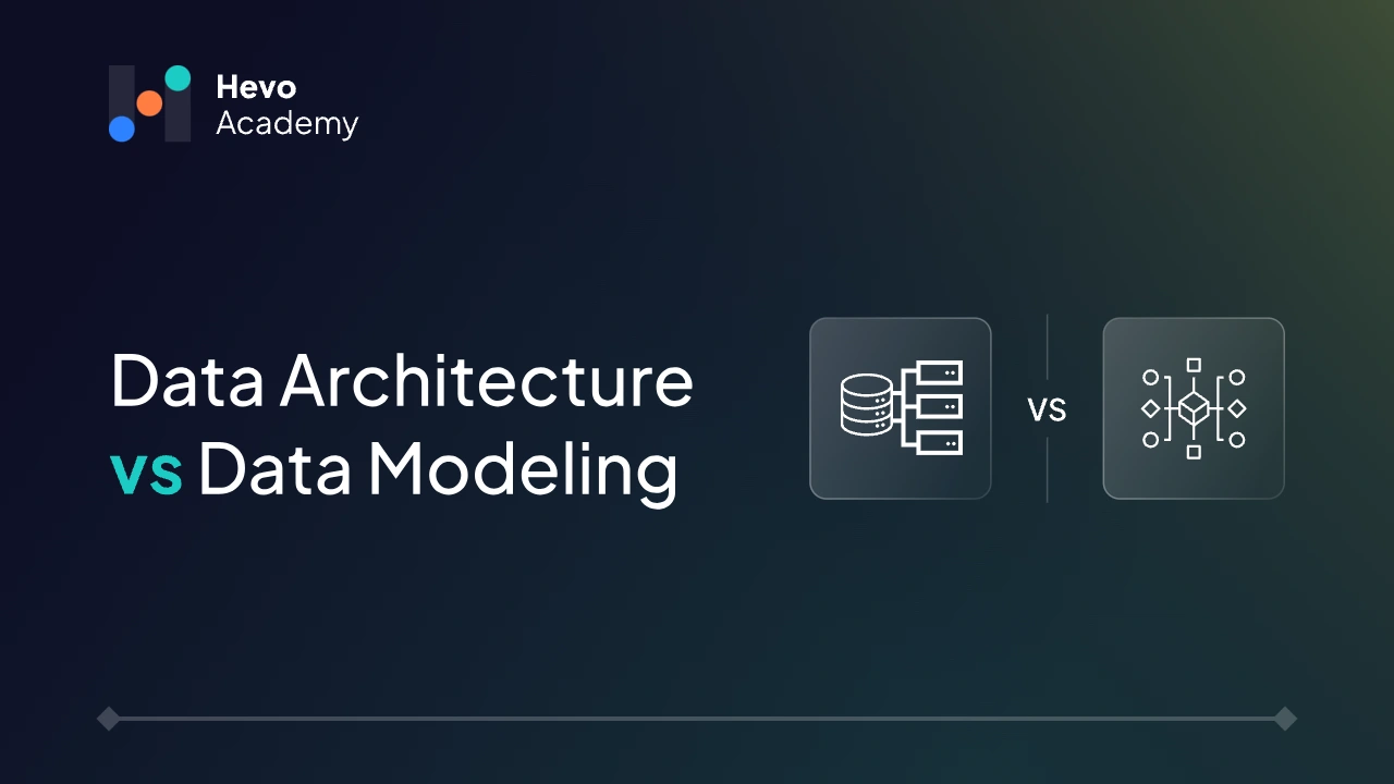 Data Architecture vs Data Modeling: 5 Key Differences