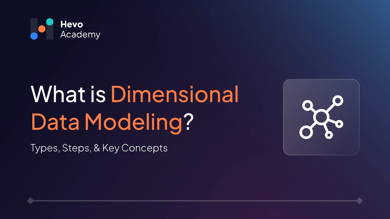 Dimensional Data Modeling: How to Make Your Analytics Smarter? - Hevo ...