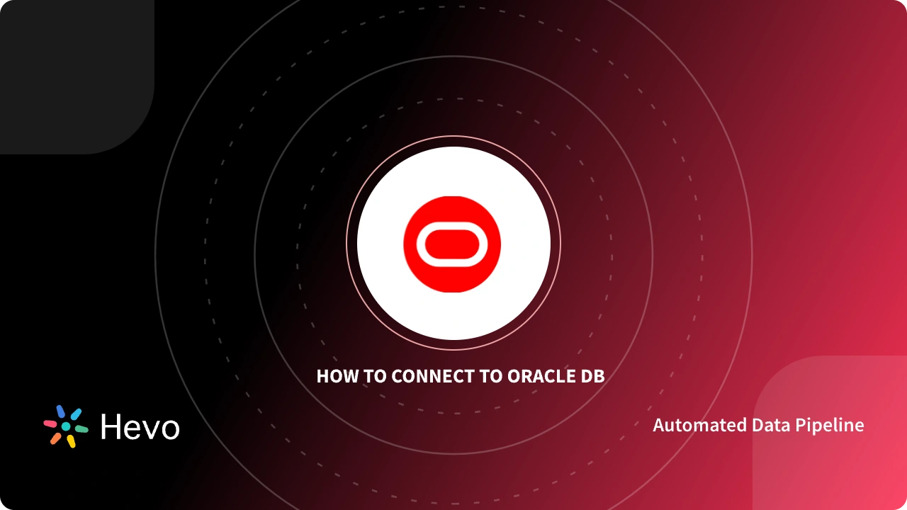 How To Connect to Oracle DB Using 3 Easy Methods