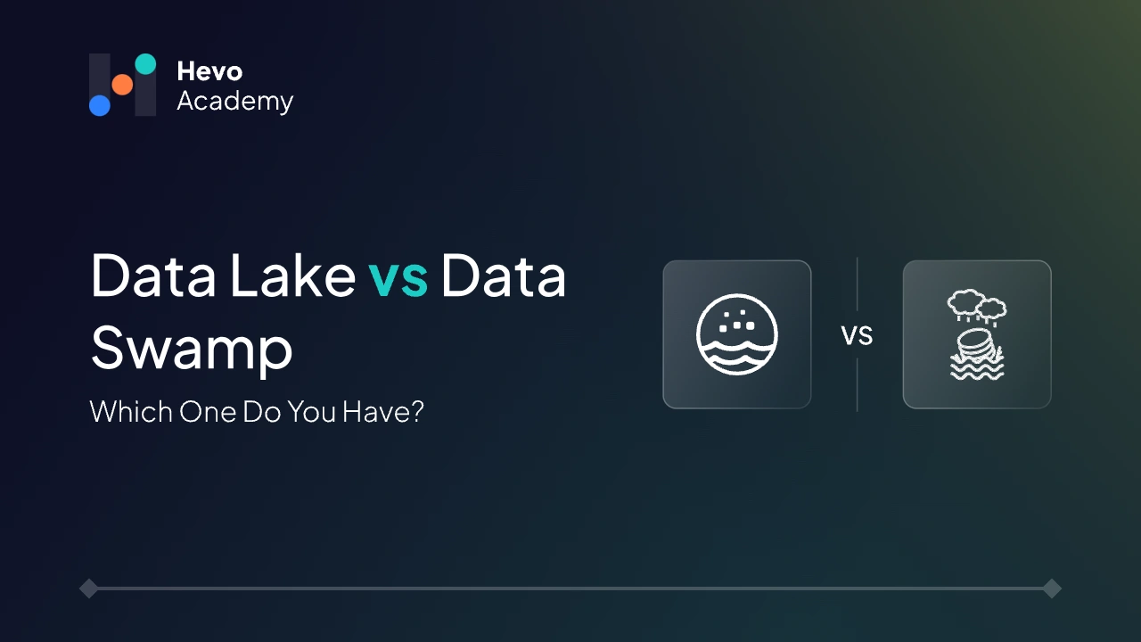 Data Lake vs Data Swamp: Which One Do You Have?