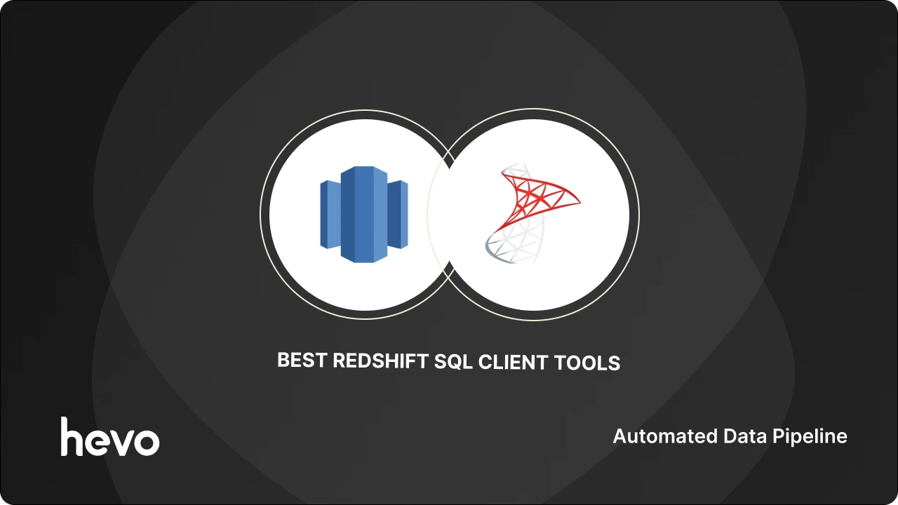 8 Best Redshift SQL Client Tools for 2026 | Hevo