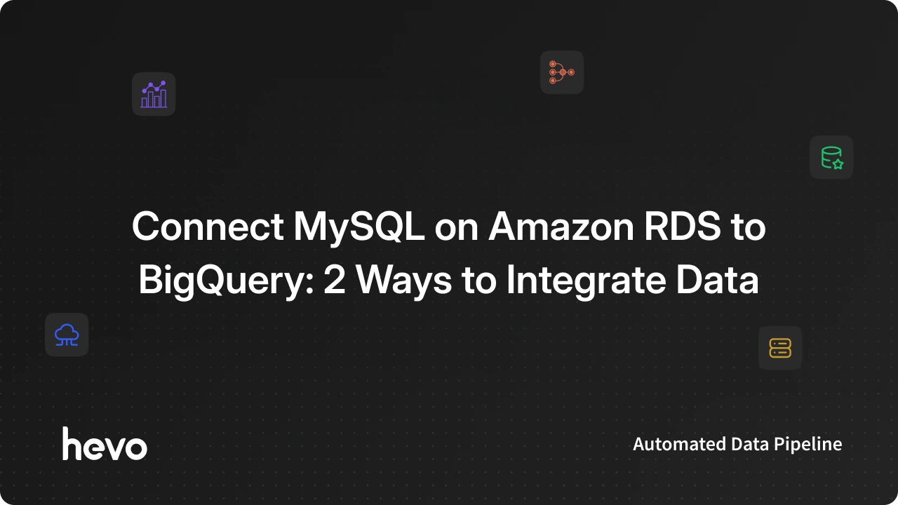 How to connect MySQL on Amazon RDS to BigQuery: Simplified