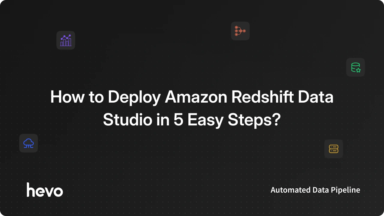 How to Deploy Amazon Redshift Data Studio in 5 Easy Steps?