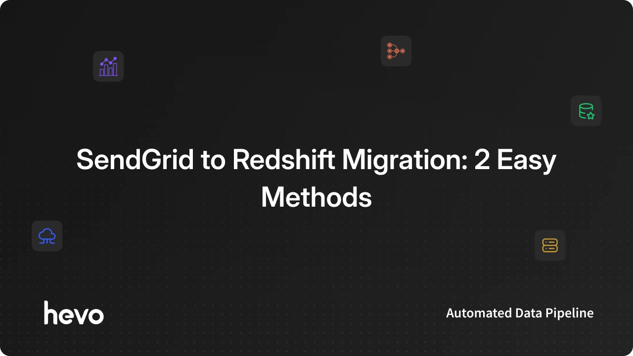 How to Load Data from Sendgrid to Redshift | Integration Guide