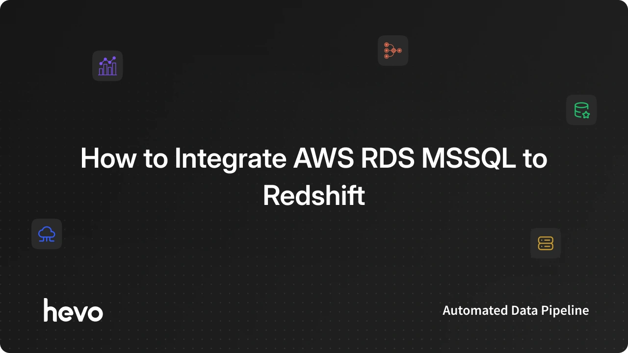 How to Integrate AWS RDS MSSQL to Redshift in 2 Methods| Hevo