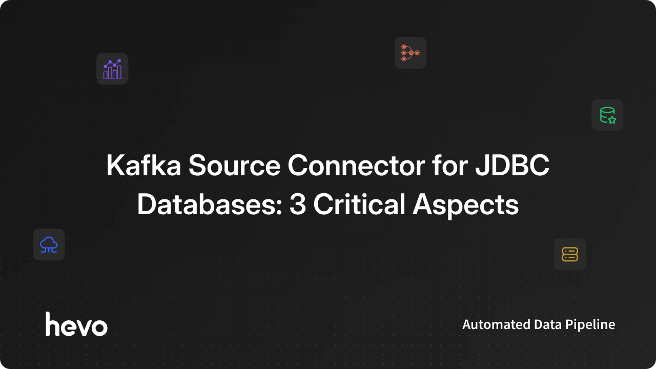 All You Need to Know to Start Using Kafka Source Connector