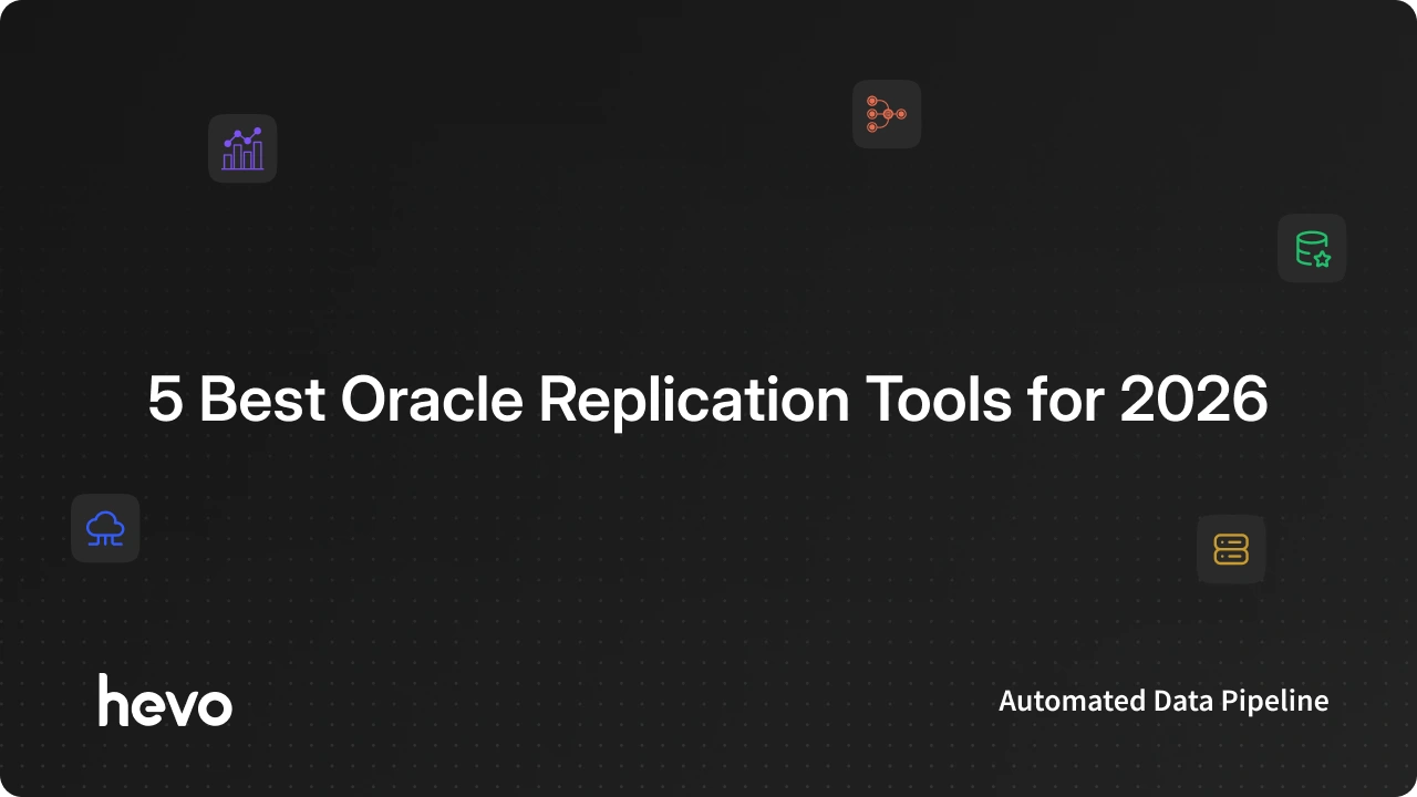 Top 6 Oracle Replication Tools to Consider in 2026