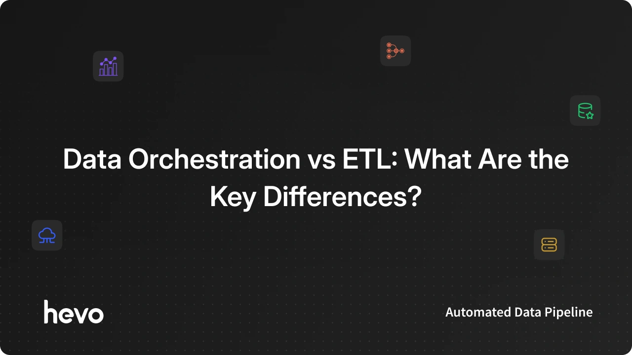 Data Orchestration vs ETL: 7 Key Differences