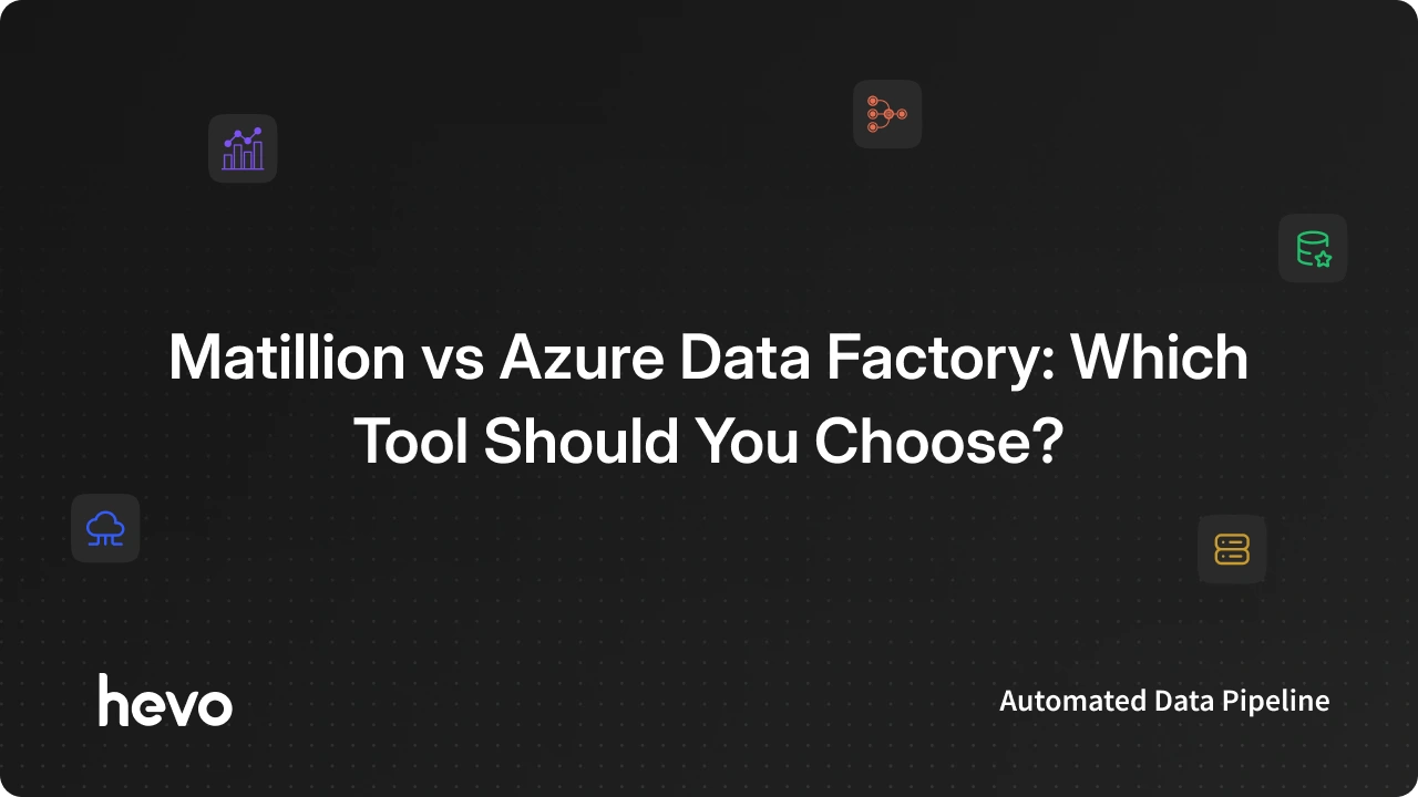 Matillion vs Azure Data Factory: What Should You Choose?
