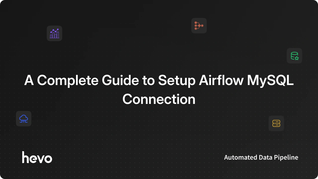 How to Set Up Airflow MySQL Connection? Comprehensive Guide