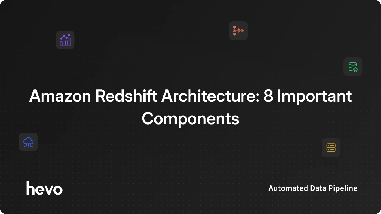 8 Important Components of Amazon Redshift Architecture