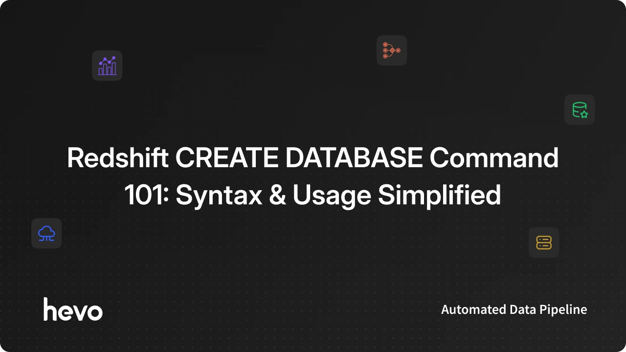 Redshift CREATE DATABASE Command 101: Syntax & Usage Simplified - Learn ...