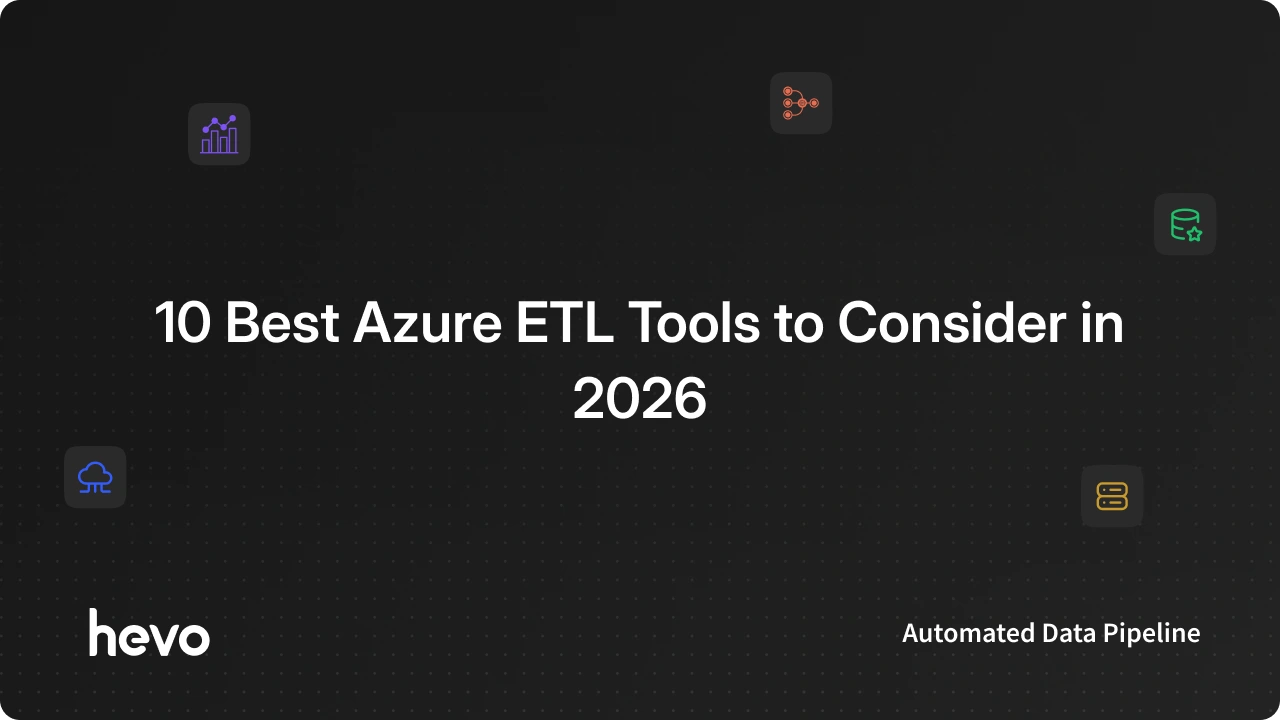 The Top 10 Azure ETL Tools to Consider in 2026