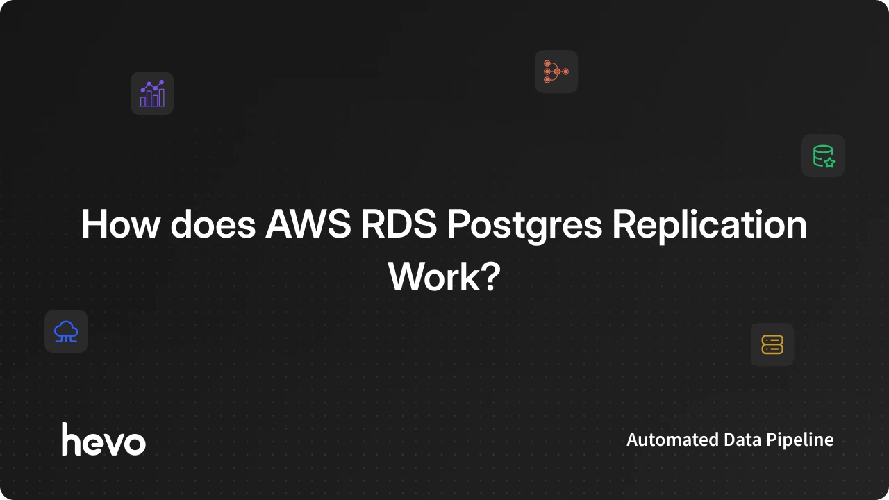 How does AWS RDS Postgres Replication Work? - Learn | Hevo