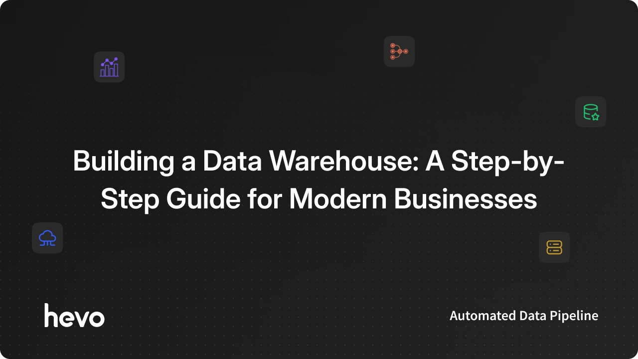 What are the 7 Steps in Building a Data Warehouse Easily?