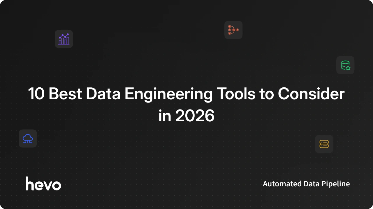 Top 10 Data Engineering Tools for Data Engineers | Hevo