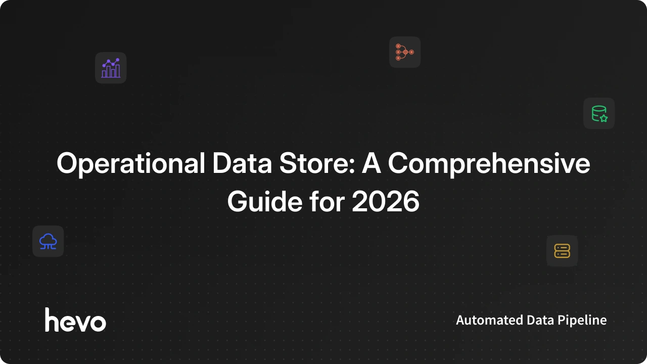 Lns Operational Data Store What is an Operational Data Store | Hevo