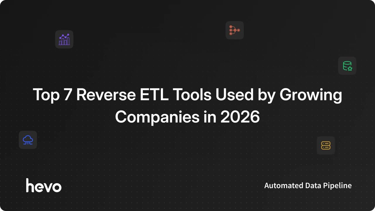 Top 7 Reverse ETL Tools to Consider in 2026