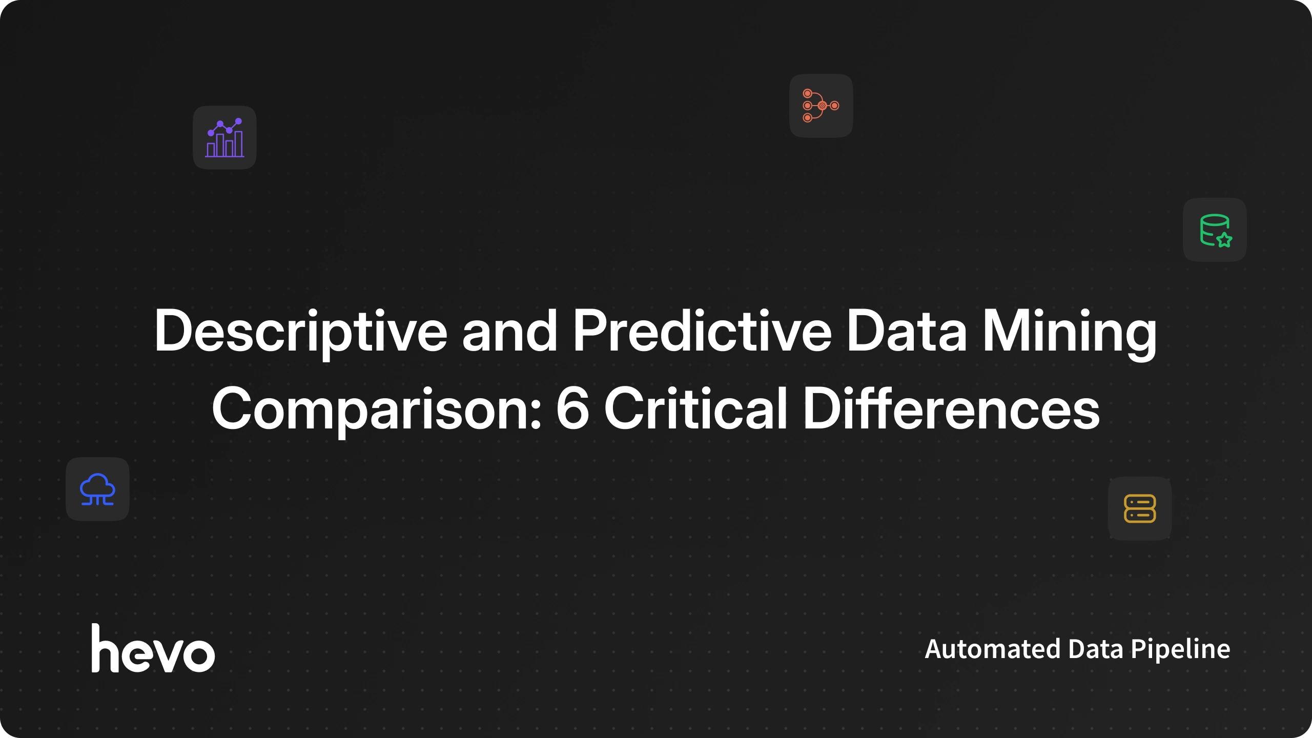 Descriptive and Predictive Data Mining: 6 Critical Differences | Hevo