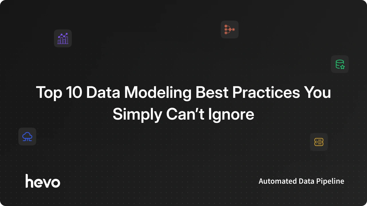 Top 10 Data Modeling Best Practices Explained