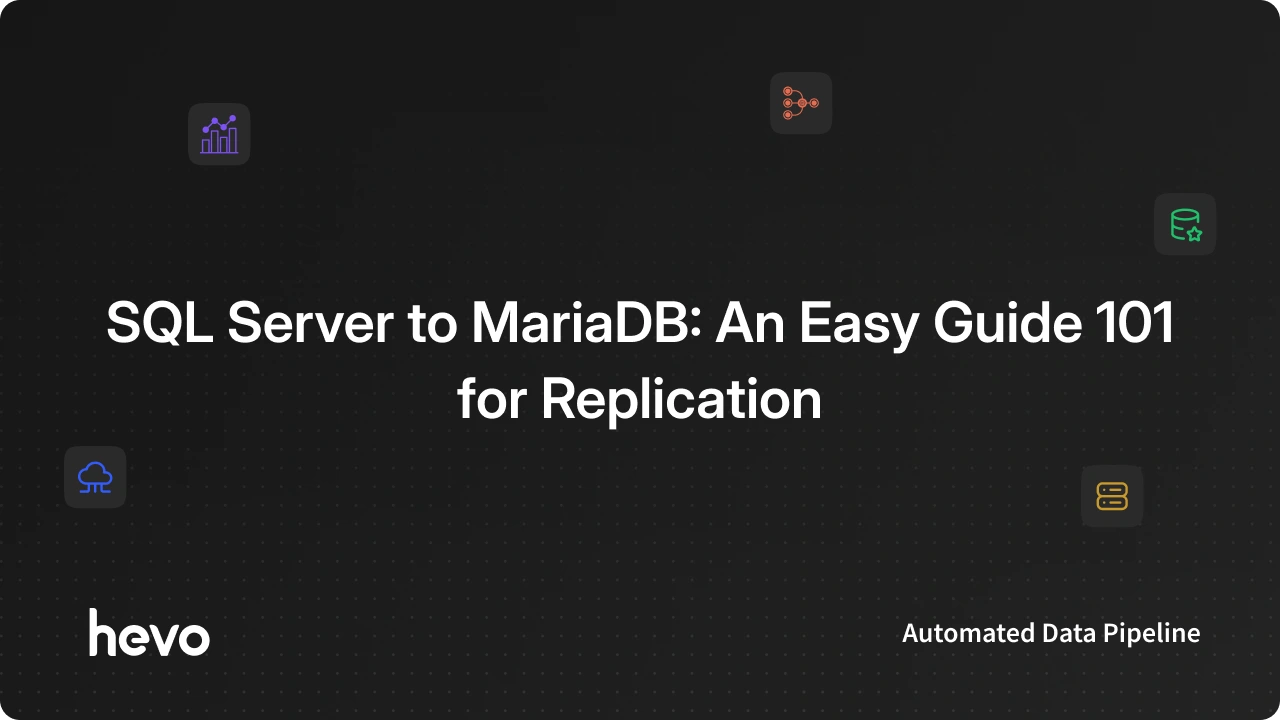 SQL Server to MariaDB: An Easy Guide 101 for Replication