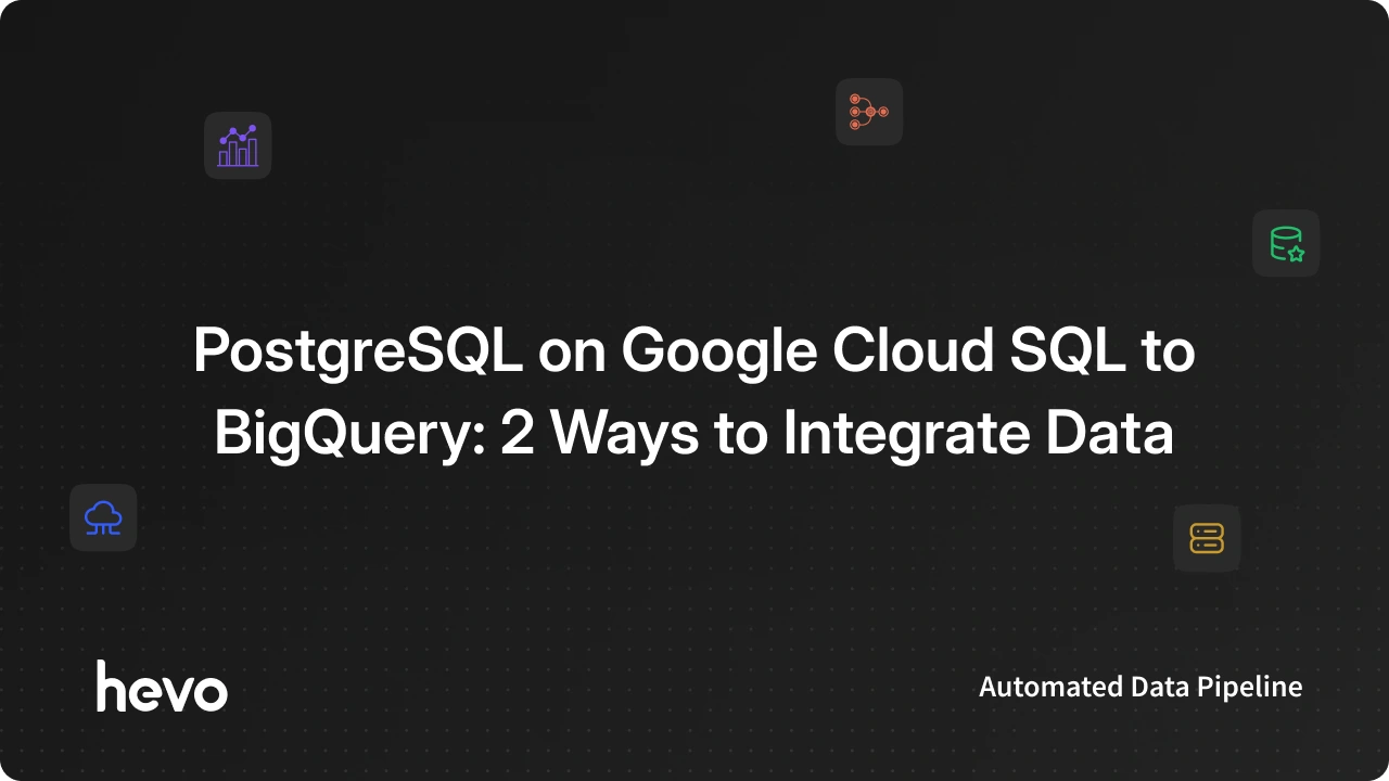 How to Integrate PostgreSQL on Google Cloud SQL to BigQuery?