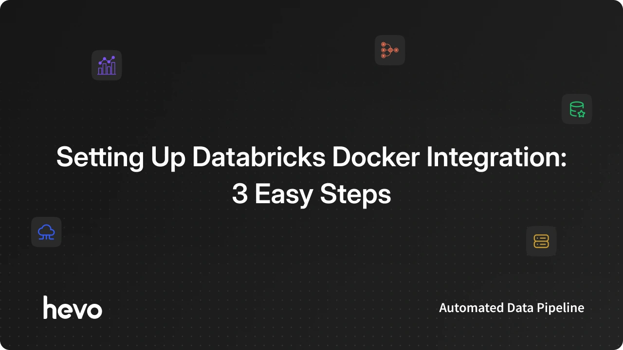 do-it-yourself, building your own databricks docker... Setting Up Databricks Docker Integration: 3 Easy Steps - Learn | Hevo