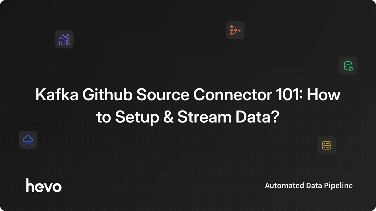 Kafka Github Source Connector 101: The Ultimate Guide