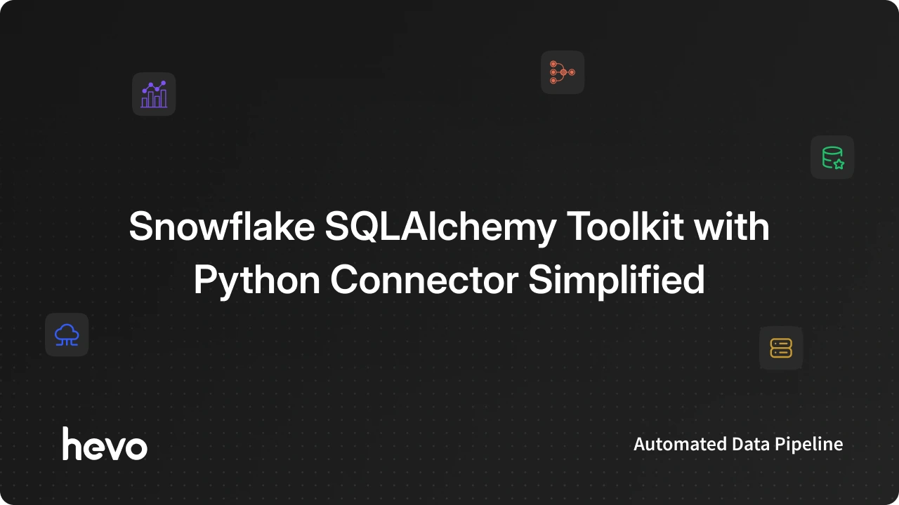 Snowflake SQLAlchemy with Python Connector: Simplified guide