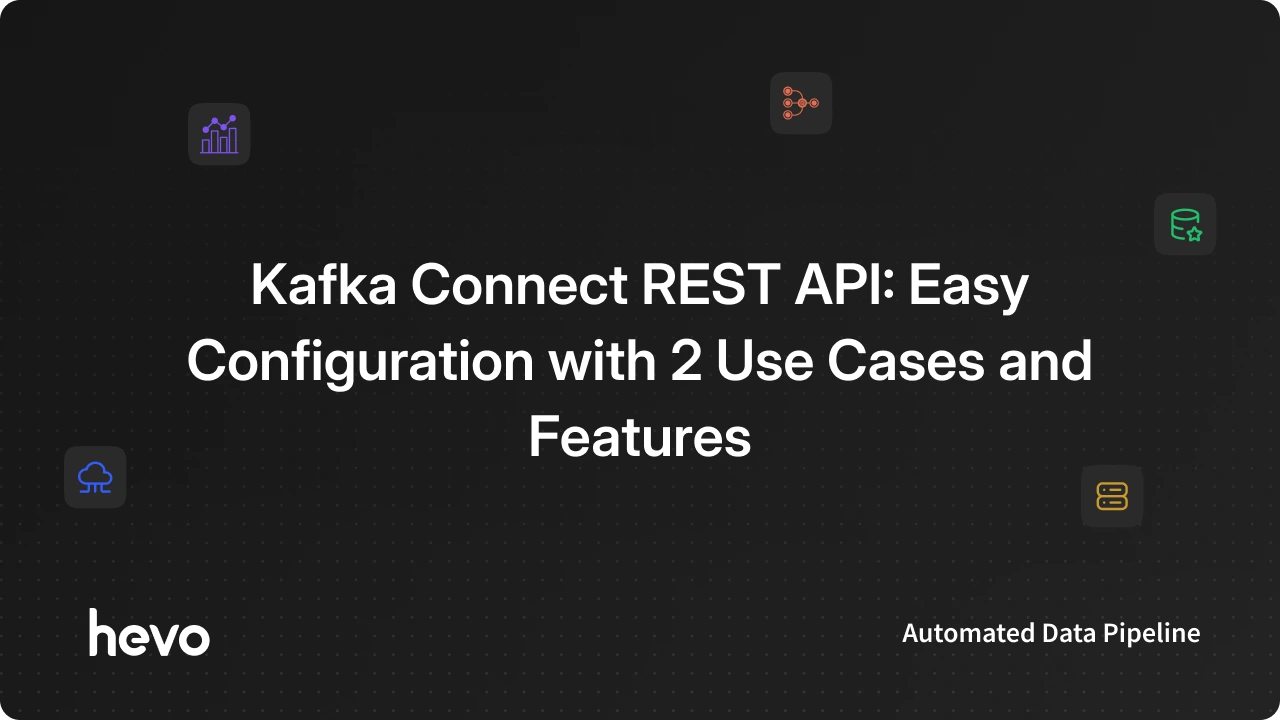 Kashifa Api How to Configure Kafka Connect Rest API Easily?