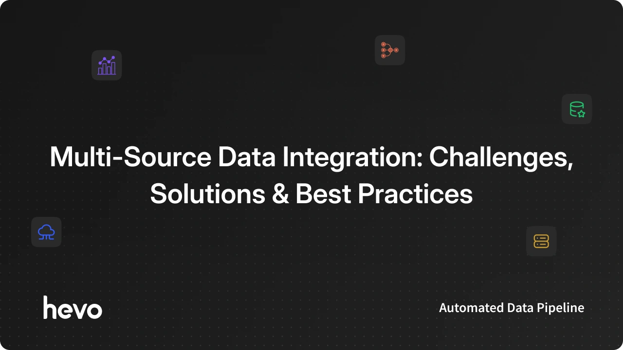 Multi-Source Data Integration: A Step-By-Step Guide