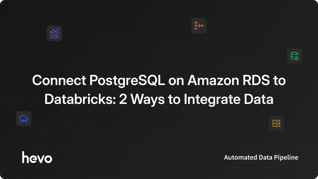 Connect PostgreSQL on Amazon RDS to Databricks: 2 Easy Ways | Hevo