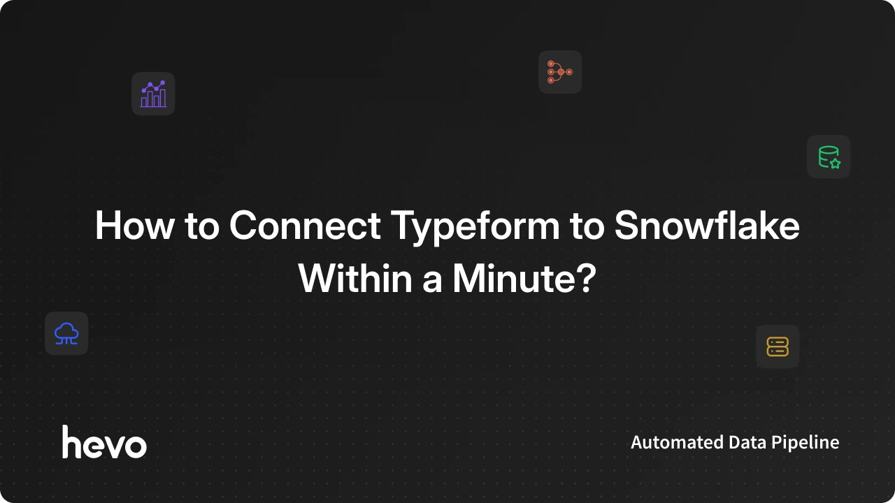 How to Load Your Data from Typeform to Snowflake? [+code]