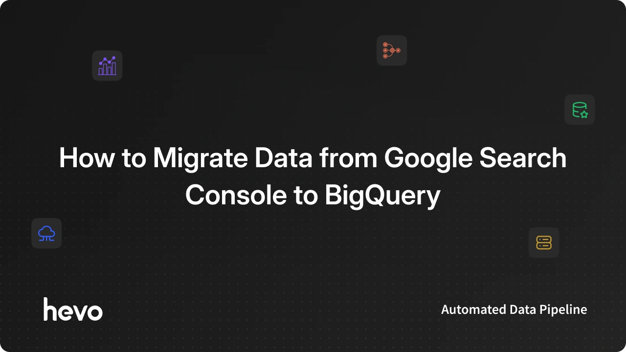 Bulk data export of Google Search Console to BigQuery | Hevo