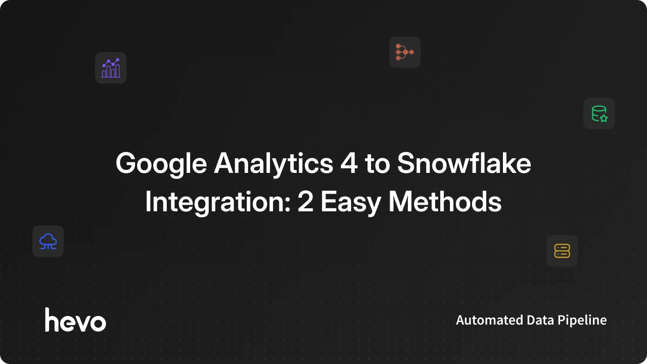 How to Setup Google Analytics 4 to Snowflake Integration?