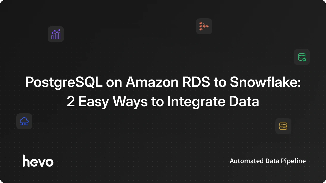 PostgreSQL on Amazon RDS to Snowflake: 2 Easy Ways to Integrate Data ...