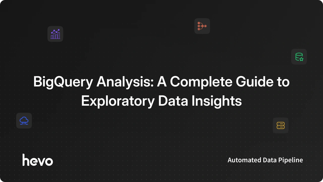Comprehensive BigQuery Analysis: A Complete Guide to Exploratory Data ...