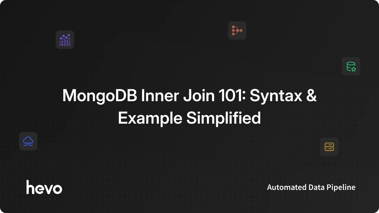 MongoDB Inner Join 101: Syntax & Example Simplified | Hevo