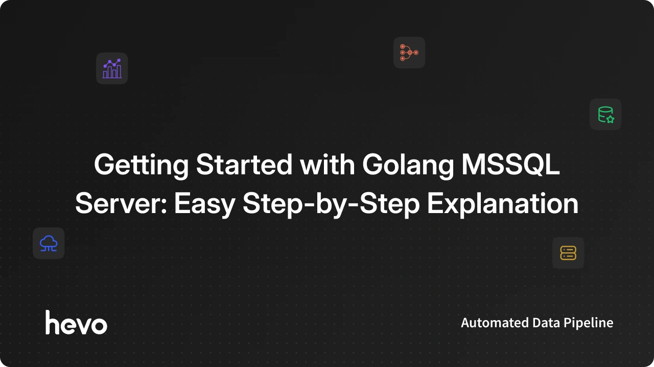 How to Get Started with Golang MSSQL Server: Steps Explained