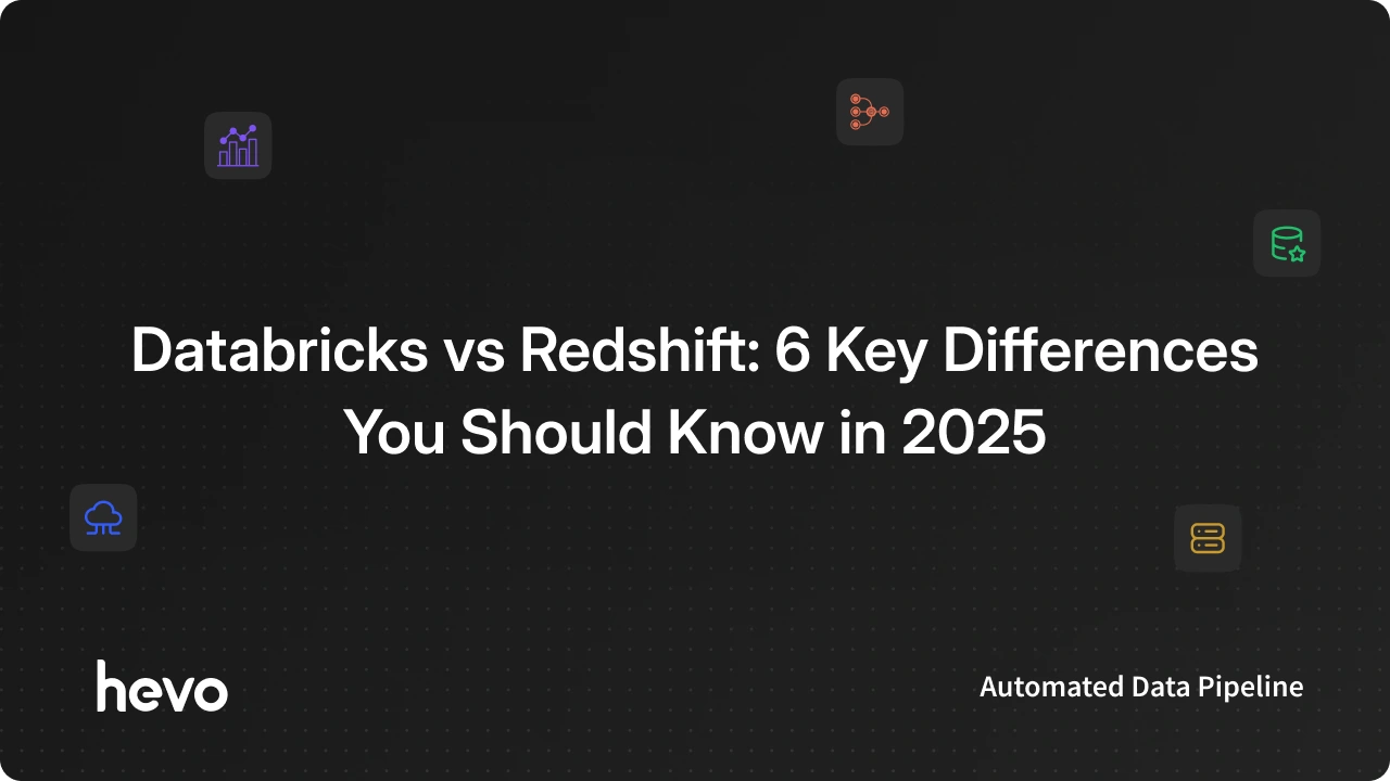Databricks VS Redshift: 6 Key Differences for 2025