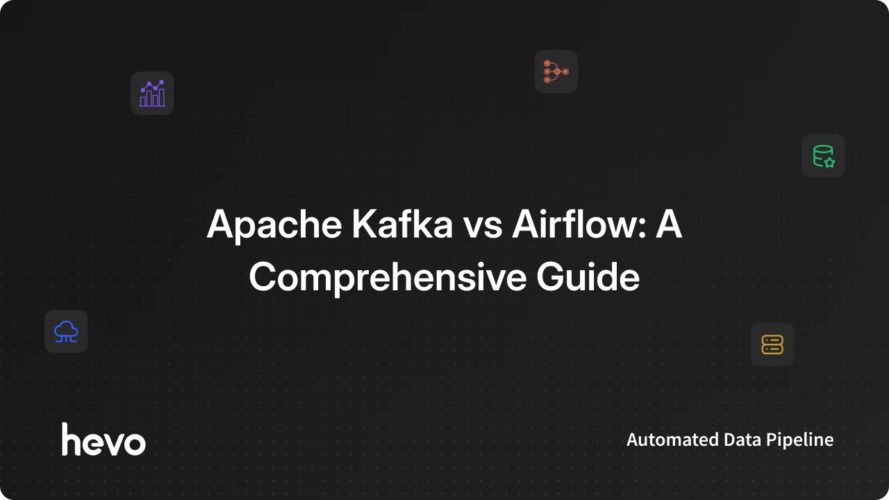 Apache Kafka vs Airflow: A Comprehensive Guide | Hevo