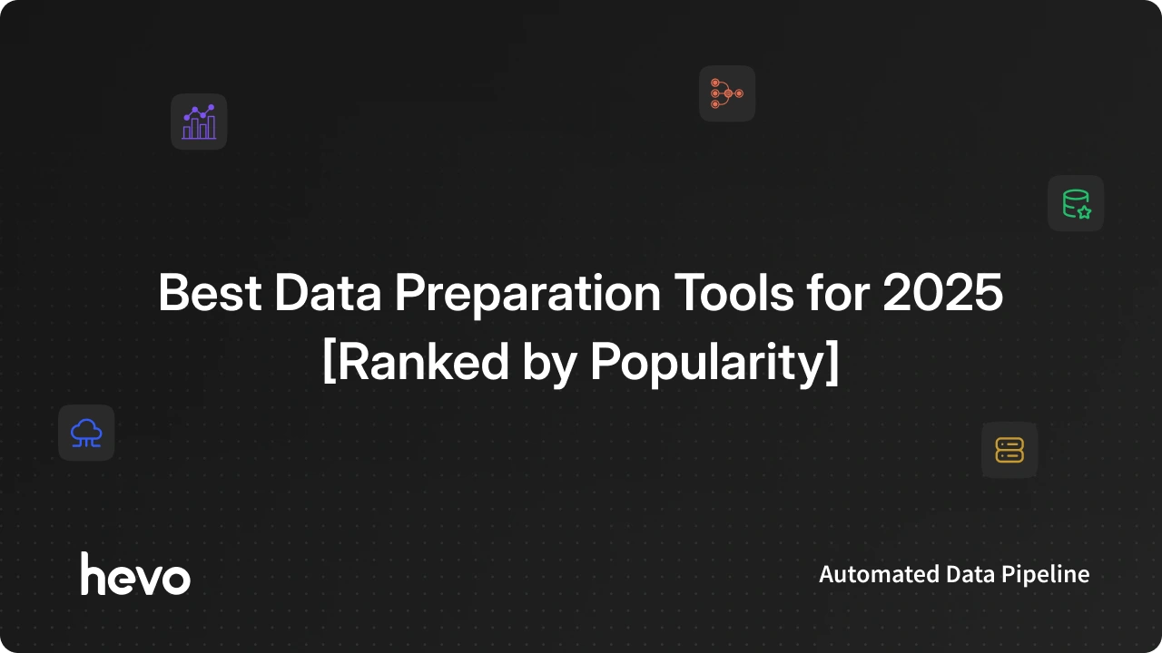 What are the Best Data Preparation Tools for 2025