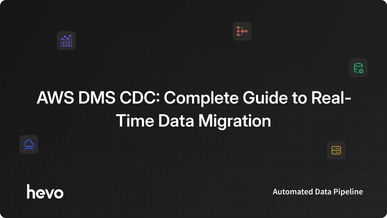 AWS DMS CDC: Complete Guide to Real-Time Data Migration