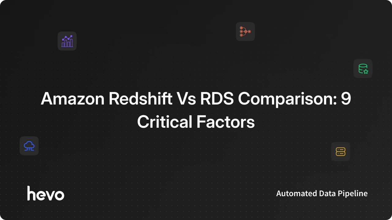 Amazon Redshift vs RDS Comparison | Hevo
