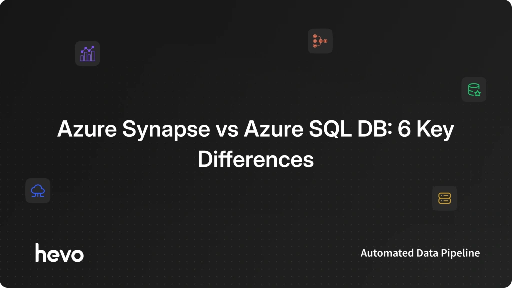 Azure Synapse vs Azure SQL DB 6 Key Differences