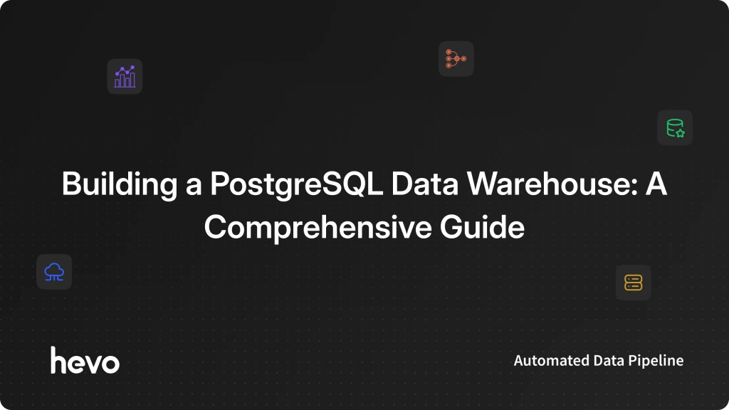 How to Build a PostgreSQL Data Warehouse?